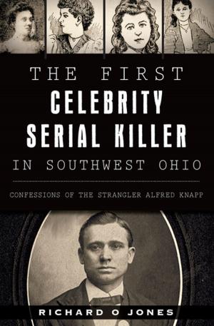 Book cover of The First Celebrity Serial Killer in Southwest Ohio