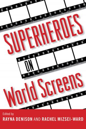 Cover of the book Superheroes on World Screens by Nancy M. Grace, Ronna C. Johnson