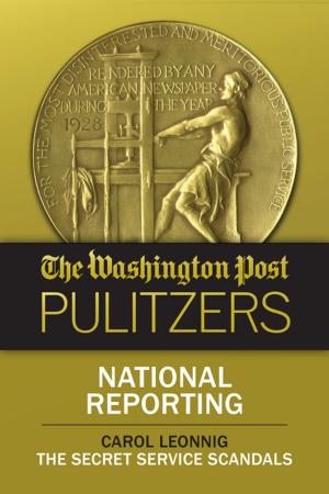 bigCover of the book The Washington Post Pulitzers: Carol Leonnig, National Reporting by 