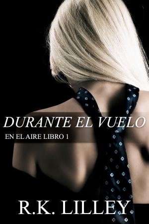Cover of the book Durante el vuelo by R.K. Lilley