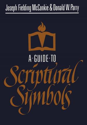 Cover of the book A Guide to Scriptural Symbols by Brent A. Barlow