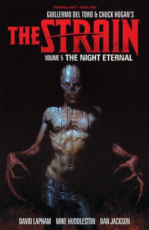 Cover of the book The Strain Volume 5: The Night Eternal by Aaron Lopresti