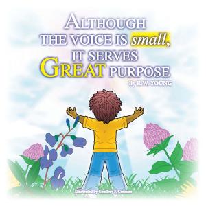 Cover of the book Although The Voice Is Small It Serves Great Purpose by Kenneth E Russell PhD, Renée La Londe, Fred Walters