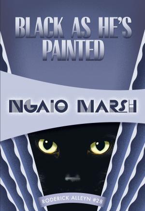 Cover of the book Black as He's Painted by Ngaio Marsh