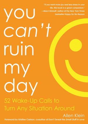 Cover of the book You Can't Ruin My Day by Allen Klein