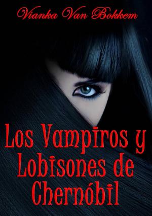 Cover of Los vampiros y lobisones de Chernóbil