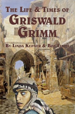 Book cover of The Life and Times of Griswald Grimm