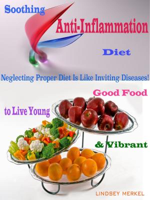 Cover of the book Soothing Anti-Inflammation Diet by Nicole Jesse
