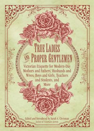 Cover of the book True Ladies and Proper Gentlemen by Steven Jones