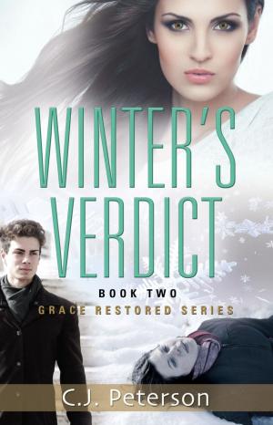 Cover of the book Winter's Verdict: Grace Restored Series - Book Two by C.J. Peterson