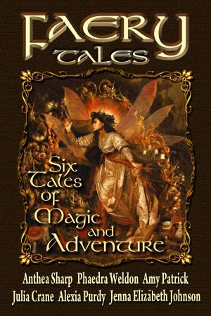Cover of the book Faery Tales: Six Novellas of Magic and Adventure by Merrillee Whren