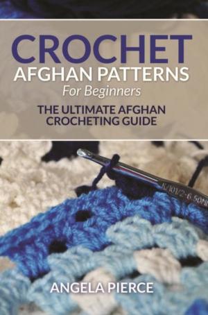 Cover of the book Crochet Afghan Patterns For Beginners by Valerie Alston