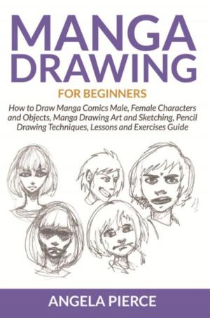 Cover of the book Manga Drawing For Beginners by Timothy Remus