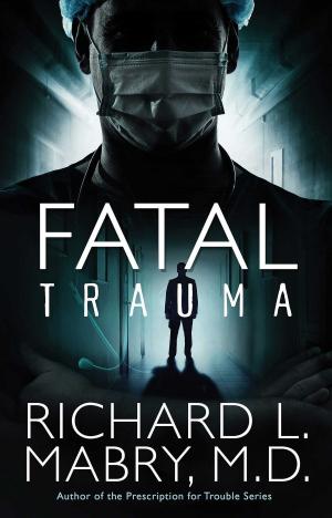 Cover of the book Fatal Trauma by Kay Marshall Strom