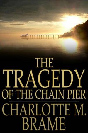 Cover of the book The Tragedy of the Chain Pier by Robert Barr