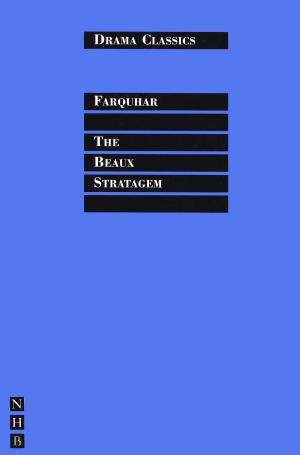 Cover of the book The Beaux Stratagem by Joel Horwood