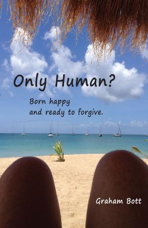 Cover of the book Only Human? Born happy and ready to forgive by Ann Labbé