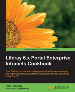 Cover of the book Liferay 6.x Portal Enterprise Intranets Cookbook by Bhushan Purushottam Joshi