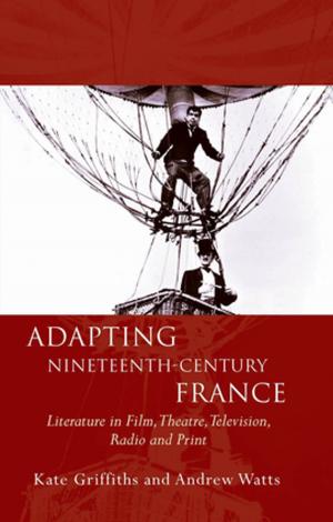 Cover of the book Adapting Nineteenth-Century France by Jasmine Donahaye