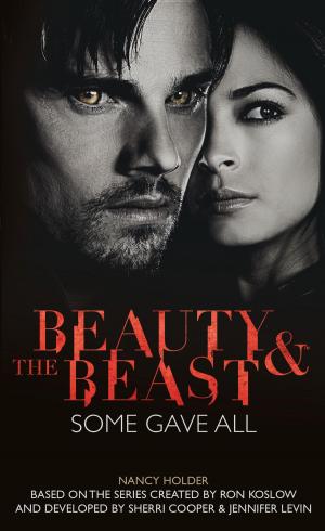 Book cover of Beauty & the Beast: Some Gave All