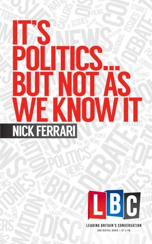 Cover of the book It's Politics... But Not As We Know It by Alan Barrell, David Gill, Martin Rigby