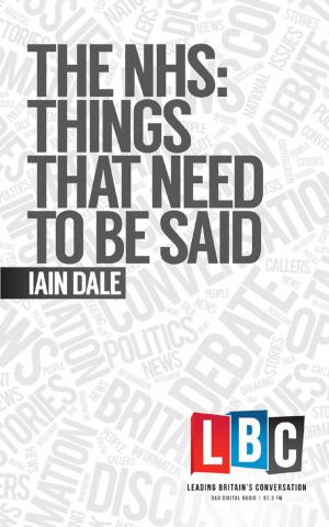 Cover of the book The NHS: Things That Need to Be Said by Steve Gould, D. J. Wilkinson