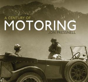 Cover of the book A Century of Motoring by Philip Haythornthwaite