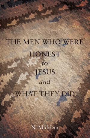 Book cover of The Men Who Were Honest to Jesus and What They Did