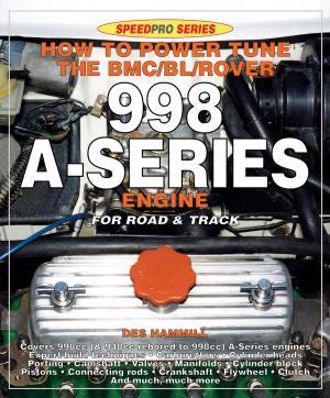 Cover of the book How to Power Tune the BMC/BL/Rover 998 A-Series Engine for Road and Track by Melissa  Fallon, Vickie Davenport