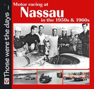 Cover of the book Motor Racing at Nassau in the 1950s & 1960s by W, A. ‘Bill’ Cakebread
