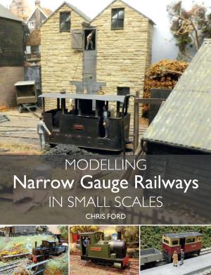 Cover of the book Modelling Narrow Gauge Railways in Small Scales by Keith Barker, Debby Sargent