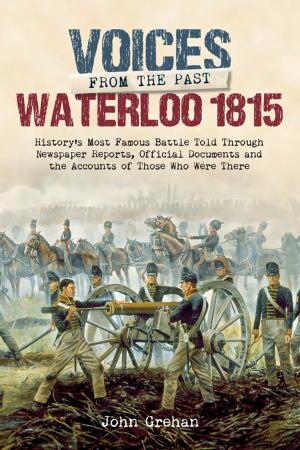 Cover of the book Voices from the Past: Waterloo 1815 by David Bodanis