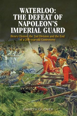 Cover of the book Waterloo: The Defeat of Napoleon's Imperial Guard by David Wesley Hill
