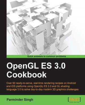 Cover of the book OpenGL ES 3.0 Cookbook by Samir Hammoudi, Chuluunsuren Damdinsuren, Brian Mason, Greg Ramsey