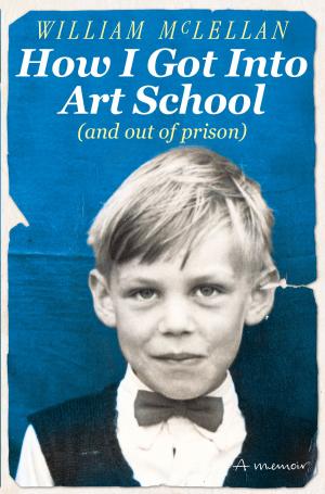 Cover of the book How I Got Into Art School (and out of prison) by Mike Nicol