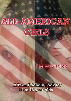 Cover of the book All American Girls by Jim Wagner