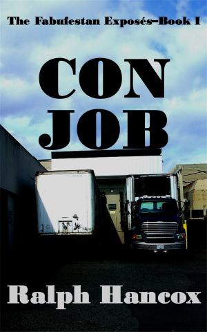 Cover of the book Con Job: The Fabufestan Exposés–Book I by Natasha Mostert