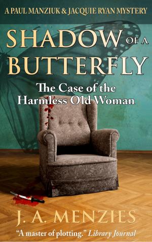 Cover of the book Shadow of a Butterfly: The Case of the Harmless Old Woman by Jake McNicholas