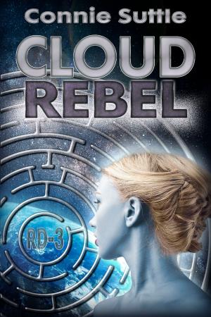Cover of the book Cloud Rebel by Connie Suttle