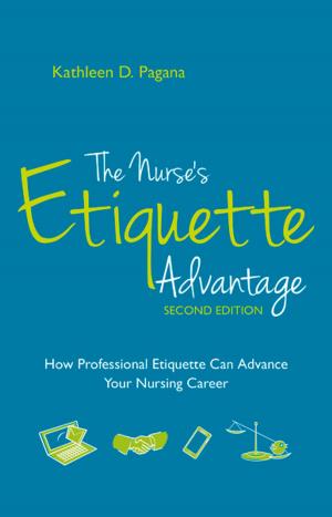 Book cover of The Nurse’s Etiquette Advantage, Second Edition: How Professional Etiquette Can Advance Your Nursing Career