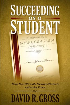 Cover of the book Succeeding as a Student by William A Storum