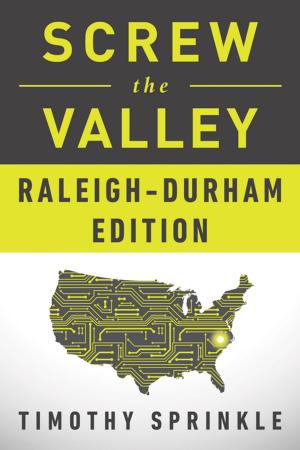 Cover of the book Screw the Valley: Raleigh-Durham Edition by Anne Jamison