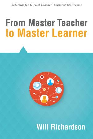 Cover of the book From Master Teacher to Master Learner by Tom Schimmer, Garnet Hillman, Mandy Stalets