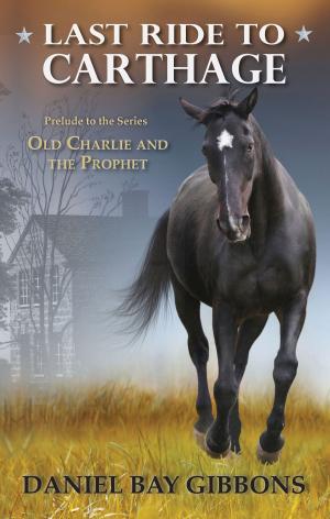 Cover of the book Last Ride to Carthage by Keys for Kids Ministries