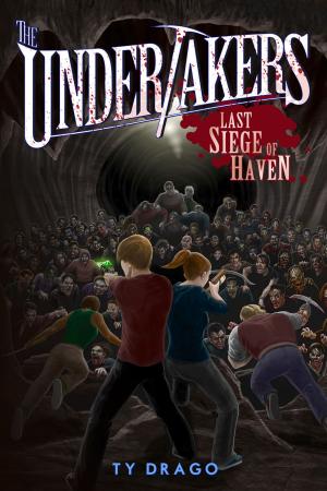 Cover of the book The Undertakers: Last Siege of Haven by Chris Ledbetter