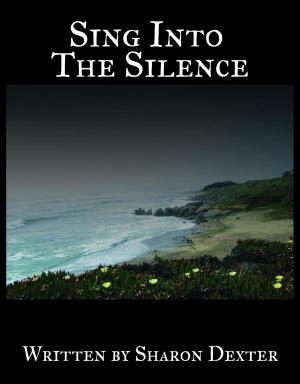 Cover of the book Sing Into the Silence by Wade C. Long