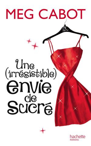 Book cover of Une irrésistible envie de sucré