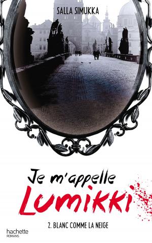 Cover of the book Je m'appelle Lumikki - Tome 2 - Blanc comme la neige by Kami Garcia, Margaret Stohl