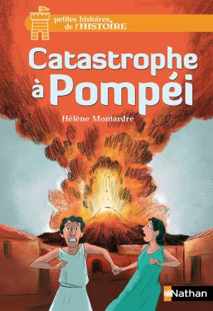 Cover of the book Catastrophe à Pompéi by Hubert Ben Kemoun