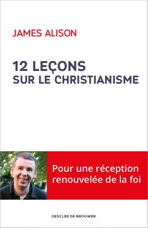 Cover of the book 12 leçons sur le christianisme by Isabelle Chareire, Collectif